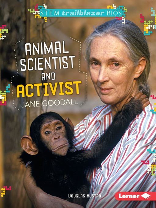 Title details for Animal Scientist and Activist Jane Goodall by Douglas Hustad - Available